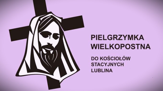 Pielgrzymka wielkopostna do 40 kościołów Lublina
